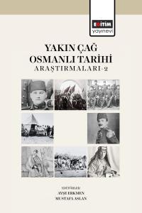 Yakın Çağ Osmanlı Tarihi Araştırmaları-2
