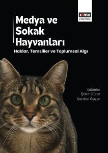 Medya ve Sokak Hayvanları: Haklar, Temsiller ve Toplumsal Algı