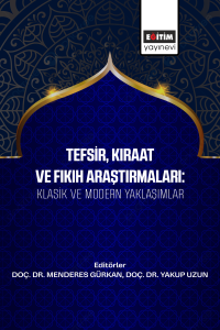 Tefsir, Kıraat ve Fıkıh Araştırmaları: Klasik ve Modern Yaklaşımlar