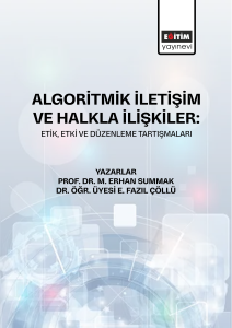 Algoritmik İletişim ve Halkla İlişkiler: Etik, Etki ve Düzenleme  Tartışmaları