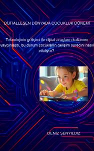 Dijitalleşen Dünyada Çocukluk Dönemi