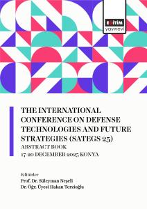 The International Conference On Defense Technologies And Future  Strategies (Sategs 25) 17-20 December 2025 Konya Abstract Book