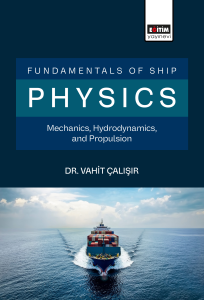 Fundamentals of Ship Physics Mechanics, Hydrodynamics, and Propulsion