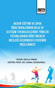 Beden Eğitimi ve Spor Öğretmenlerinin Bilgi ve İletişim Teknolojilerine Yönelik Tutumlarının Öğretmenlik Mesleği Üzerindeki Etkisinin İncelenmesi