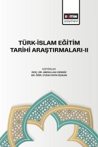 Türk-İslam Eğitim Tarihi Araştırmaları-II