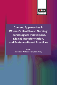 Current Approaches in Women’s Health and Nursing: Technological Innovations,  Digital Transformation, and Evidence-Based Practices