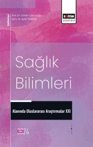 Sağlık Bilimleri Alanında Uluslararası Araştırmalar XXI Sağlık Bilimleri Alanında Uluslararası Araştırmalar XXI