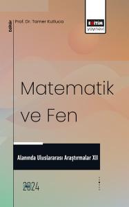Matematik ve Fen Alanında Uluslararası Araştırmalar XII Matematik ve Fen Alanında Uluslararası Araştırmalar XII