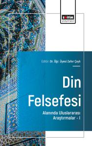 Din Felsefesi Alanında Uluslararası Araştırmalar –I Din Felsefesi Alanında Uluslararası Araştırmalar –I