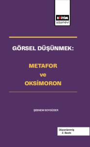 Görsel Düşünmek: Metafor ve Oksimoron