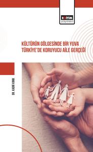 Kültürün Gölgesinde Bir Yuva Türkiye’de Koruyucu Aile Gerçeği