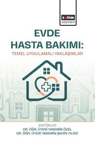 Evde Hasta Bakımı: Temel Uygulamalı Yaklaşımlar Evde Hasta Bakımı: Temel Uygulamalı Yaklaşımlar