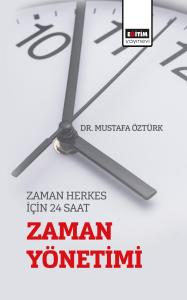 Zaman Herkes için 24 Saat “Zaman Yönetimi”