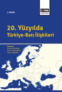 20. Yüzyılda Türkiye-Batı İlişkileri 20. Yüzyılda Türkiye-Batı İlişkileri