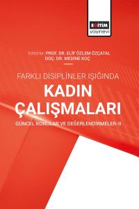 Farklı Disiplinler Işığında Kadın Çalışmaları Güncel Konular ve  Değerlendirmeler-II Farklı Disiplinler Işığında Kadın Çalışmaları Güncel Konular ve  Değerlendirmeler-II