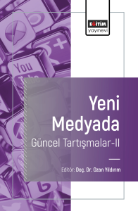 Yeni Medyada Güncel Tartışmalar-II Yeni Medyada Güncel Tartışmalar-II