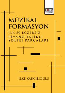 Müzikal Formasyon İlk 50 Egzersiz Piyano Eşlikli Solfej Parçaları