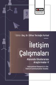 İletişim Çalışmaları Alanında Uluslararası Araştırmalar-V