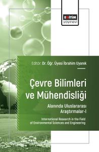 Çevre Bilimleri ve Mühendisliği Alanında Uluslararası Araştırmalar-I