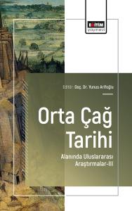 Orta Çağ Tarihi Alanında Uluslararası Araştırmalar-III