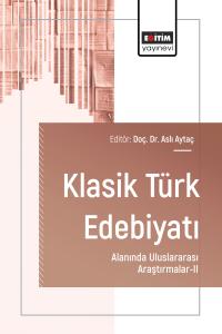 Klasik Türk Edebiyatı Alanında Uluslararası Araştırmalar-II