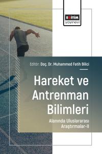 Hareket ve Antrenman Bilimleri Alanında Uluslararası Araştırmalar-II