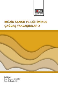 Müzik Sanatı ve Eğitiminde Çağdaş Yaklaşımlar-X