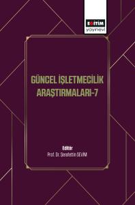 Güncel İşletmecilik Araştırmaları-7