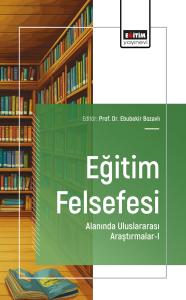 Eğitim Felsefesi Alanında Uluslararası Araştırmalar-I