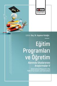 Eğitim Programları ve Öğretim Alanında Uluslararası Araştırmalar-V