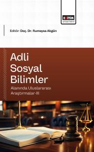 Adli Sosyal Bilimler Alanında Uluslararası Araştırmalar-III