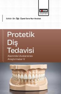 Protetik Diş Tedavisi Alanında Uluslararası Araştırmalar-V