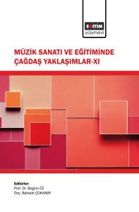 Müzik Sanatı ve Eğitiminde Çağdaş Yaklaşımlar-XI
