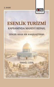 Esenlik Turizmi Kapsamında Manevi Refah; Dinler Arası Bir Karşılaştırma