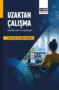 Uzaktan Çalışma: Teknoloji, İnsan ve Organizasyon