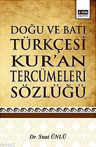 Doğu ve Batı Türkçesi Kur'an Tercümeleri Sözlüğü