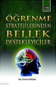 Öğrenme Stratejilerinden Bellek Destekleyiciler Öğrenme Stratejilerinden Bellek Destekleyiciler