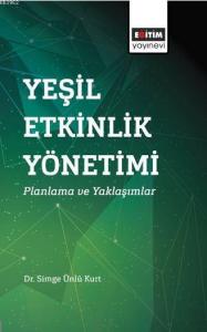 Yeşil Etkinlik Yönetimi: Planlama ve Yaklaşımlar Yeşil Etkinlik Yönetimi: Planlama ve Yaklaşımlar