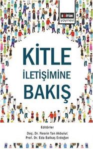 Kitle İletişimine Bakış Kitle İletişimine Bakış