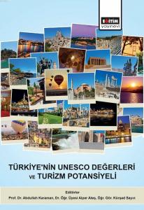 Türkiye'nin Unesco Değerleri ve Turizm Potansiyeli Türkiye'nin Unesco Değerleri ve Turizm Potansiyeli