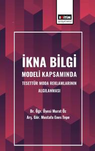 İkna Bilgi Modeli Kapsamında Tesettür Moda Reklamlarının Algılanması İkna Bilgi Modeli Kapsamında Tesettür Moda Reklamlarının Algılanması