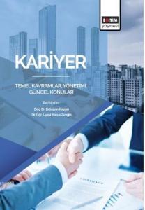 Kariyer: Temel Kavramlar, Yönetimi, Güncel Konular Kariyer: Temel Kavramlar, Yönetimi, Güncel Konular