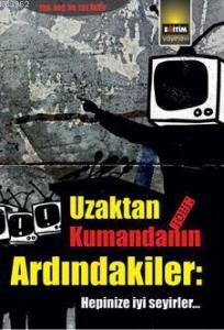 Uzaktan Kumandanın Ardındakiler Uzaktan Kumandanın Ardındakiler