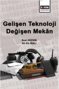 Gelişen Teknoloji Değişen Mekân Gelişen Teknoloji Değişen Mekân