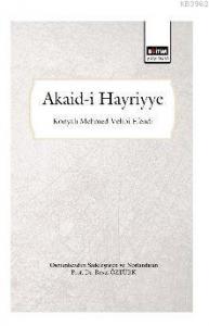 Akaid-i Hayriyye (Osmanlıcadan Sadeleştirilmiş ve Notlandırılmış) Akaid-i Hayriyye (Osmanlıcadan Sadeleştirilmiş ve Notlandırılmış)