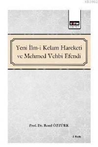 Yeni İlm-i Kelam ve Mehmed Vehbi Efendi Yeni İlm-i Kelam ve Mehmed Vehbi Efendi