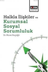 Halkla İlişkiler ve Kurumsal Sosyal Sorumluluk Halkla İlişkiler ve Kurumsal Sosyal Sorumluluk