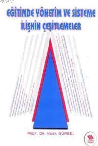 Eğitimde Yönetim ve Sisteme İlişkin Çeşitlemeler Eğitimde Yönetim ve Sisteme İlişkin Çeşitlemeler