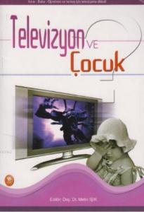 Televizyon ve Çocuk Televizyon ve Çocuk