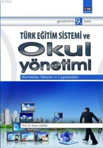 Türk Eğitim Sistemi ve Okul Yönetimi Türk Eğitim Sistemi ve Okul Yönetimi